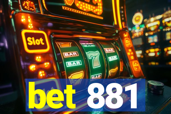 bet 881